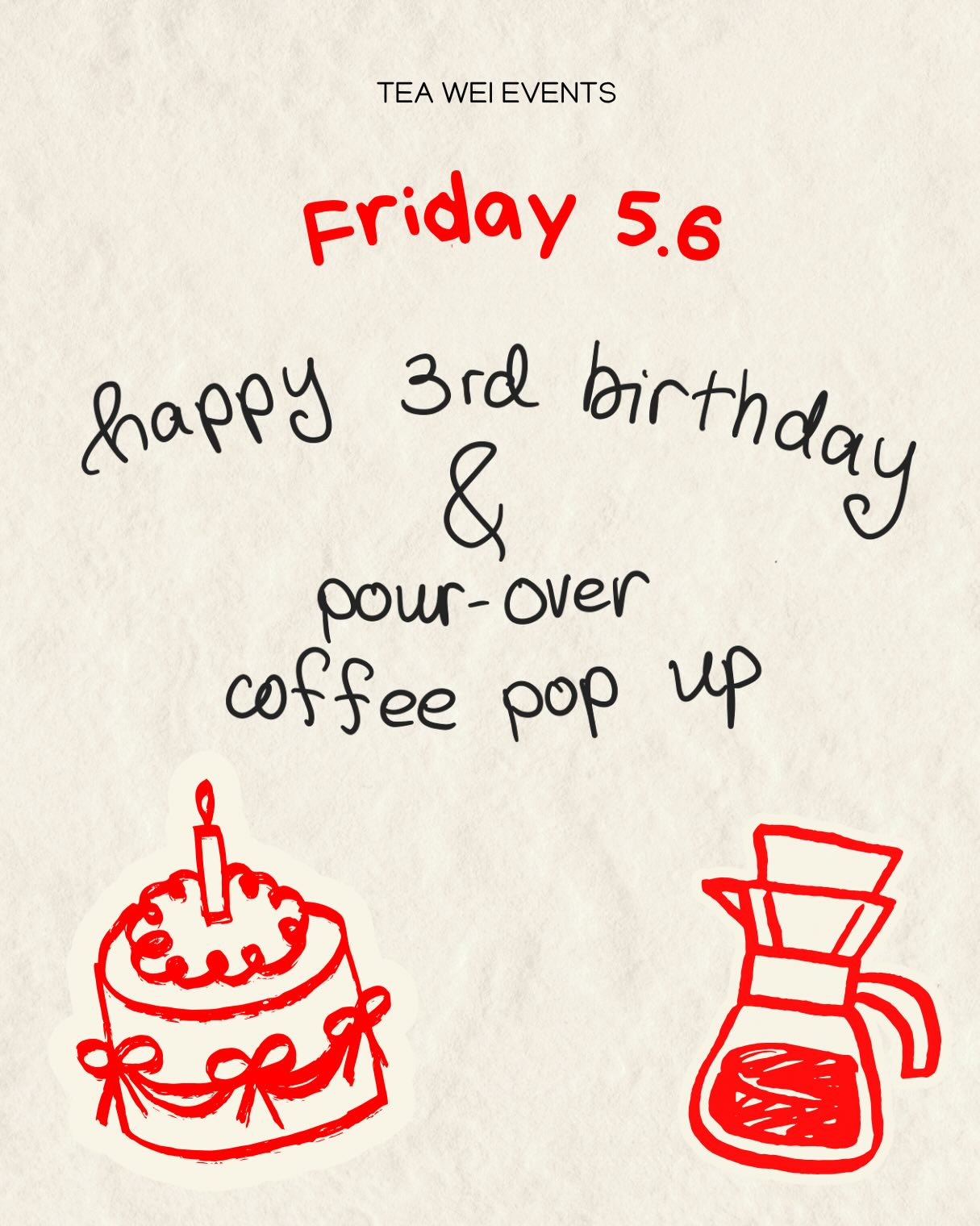 Tea Wei's 3rd Birthday & Pour-Over Coffee Pop-Up, 5 June
